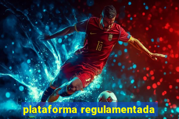 plataforma regulamentada